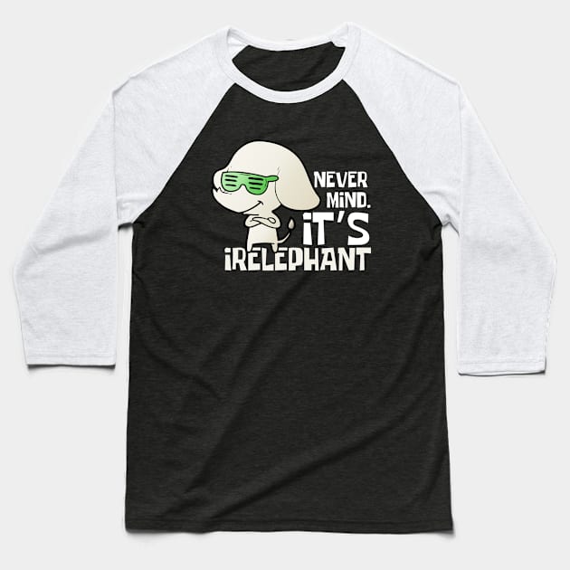 Nevermind It's Irelephant Funny Elephant Baseball T-Shirt by DesignArchitect